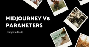 MIDJOURNEY V6 PARAMETERS